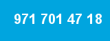 971 701 47 18